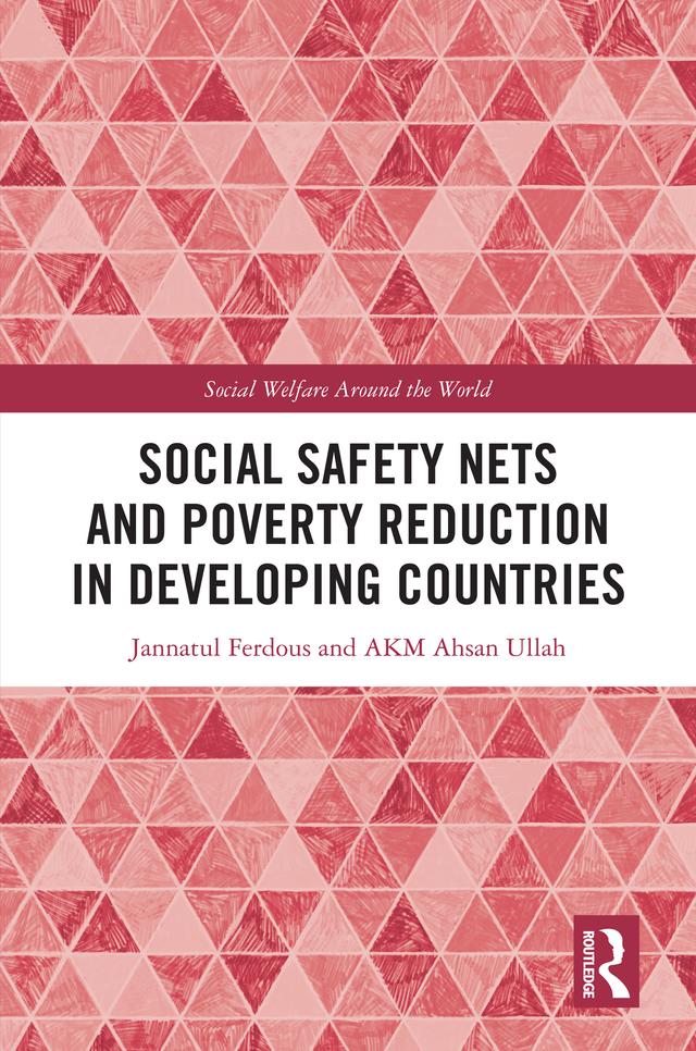 Social Safety Nets and Poverty Reduction in Developing Countries by AKM Ahsan Ullah, Jannatul Ferdous