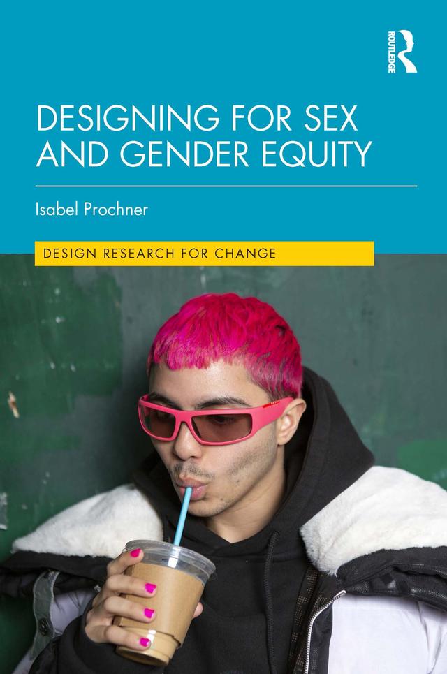 Designing for Sex and Gender Equity by Isabel Prochner
