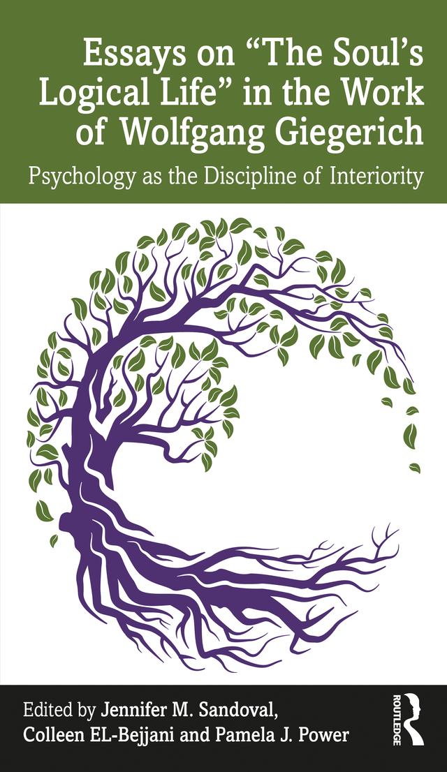 Essays on “The Soul’s Logical Life” in the Work of Wolfgang Giegerich by Colleen EL-Bejjani, Jennifer M Sandoval, Pamela J Power