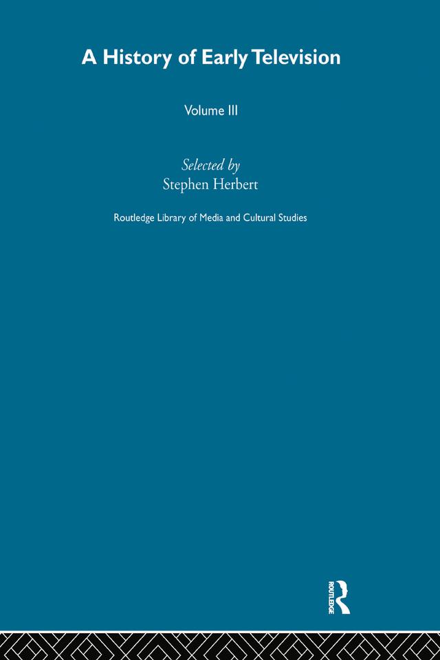 A History Of Early Television Vol 3 by Stephen Herbert