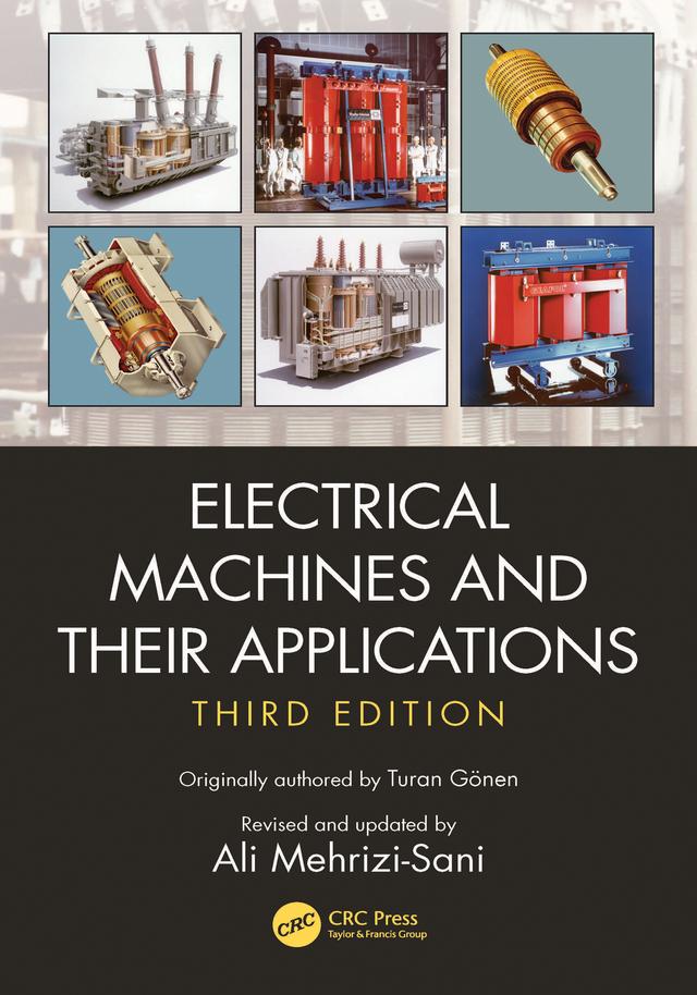 Electrical Machines and Their Applications by Ali Mehrizi-Sani, Turan Gonen