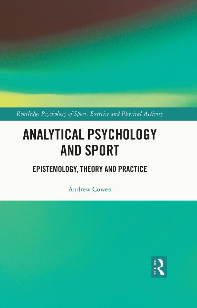 Analytical Psychology and Sport by Andrew Cowen