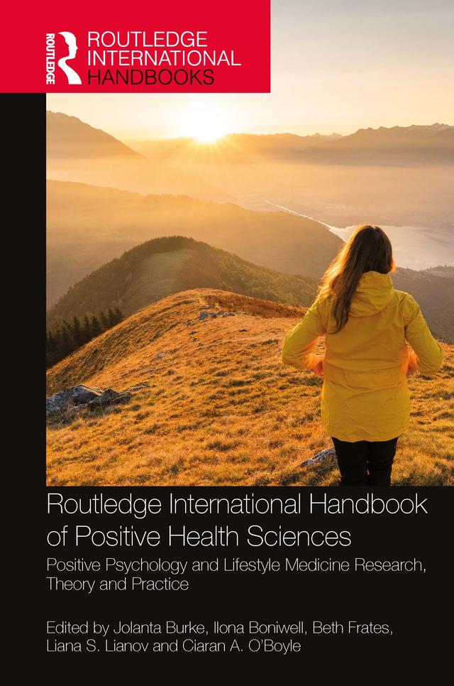 Routledge International Handbook of Positive Health Sciences by Beth Frates, Ciaran A. O’Boyle, Ilona Boniwell, Jolanta Burke, Liana S. Lianov