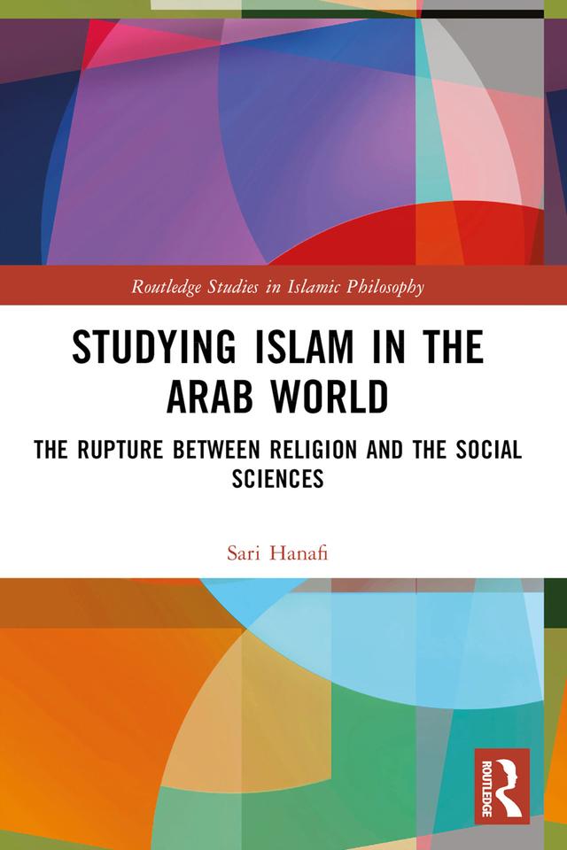 Studying Islam in the Arab World by Sari Hanafi