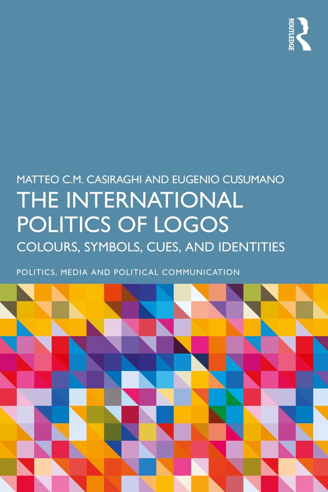 The International Politics of Logos by Eugenio Cusumano, Matteo C.M. Casiraghi