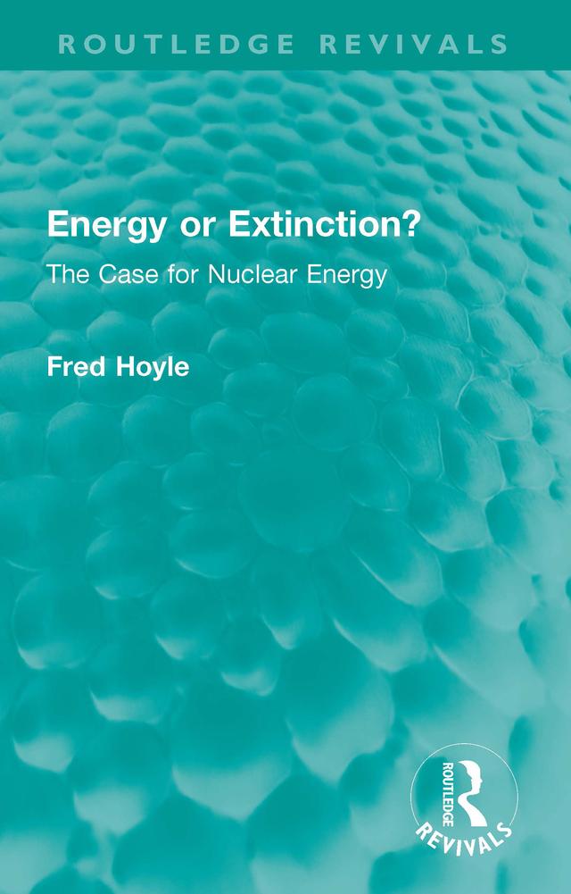 Energy or Extinction? by Fred Hoyle