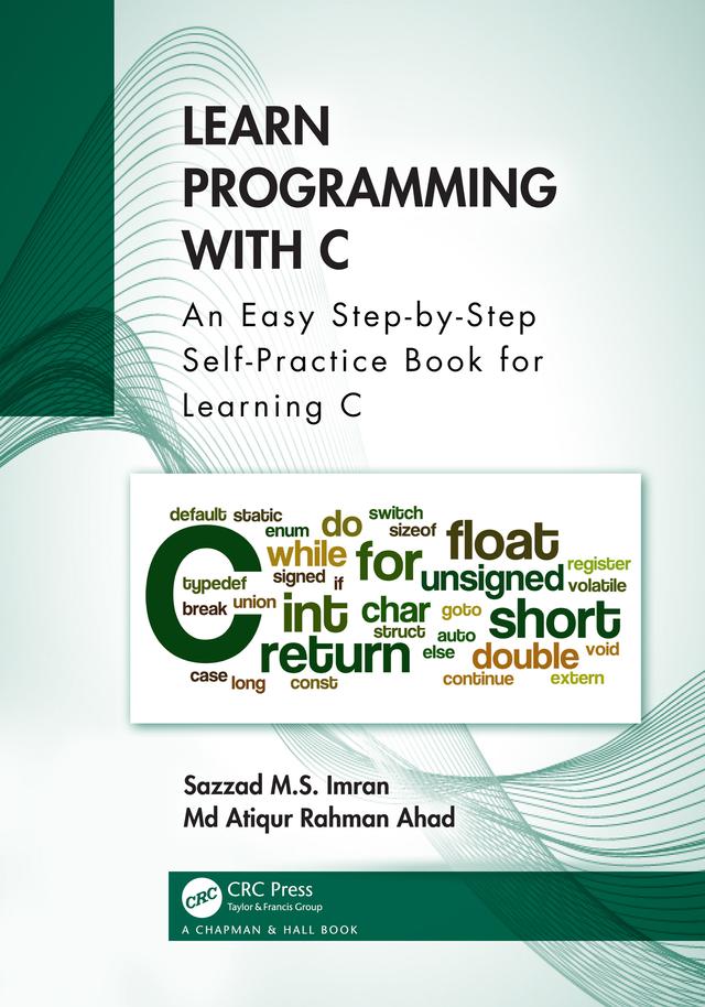 Learn Programming with C by Md Atiqur Rahman Ahad, Sazzad M.S. Imran