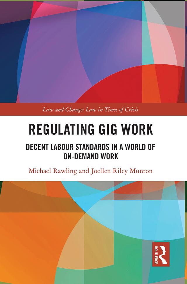 Regulating Gig Work by Joellen Riley Munton, Michael Rawling