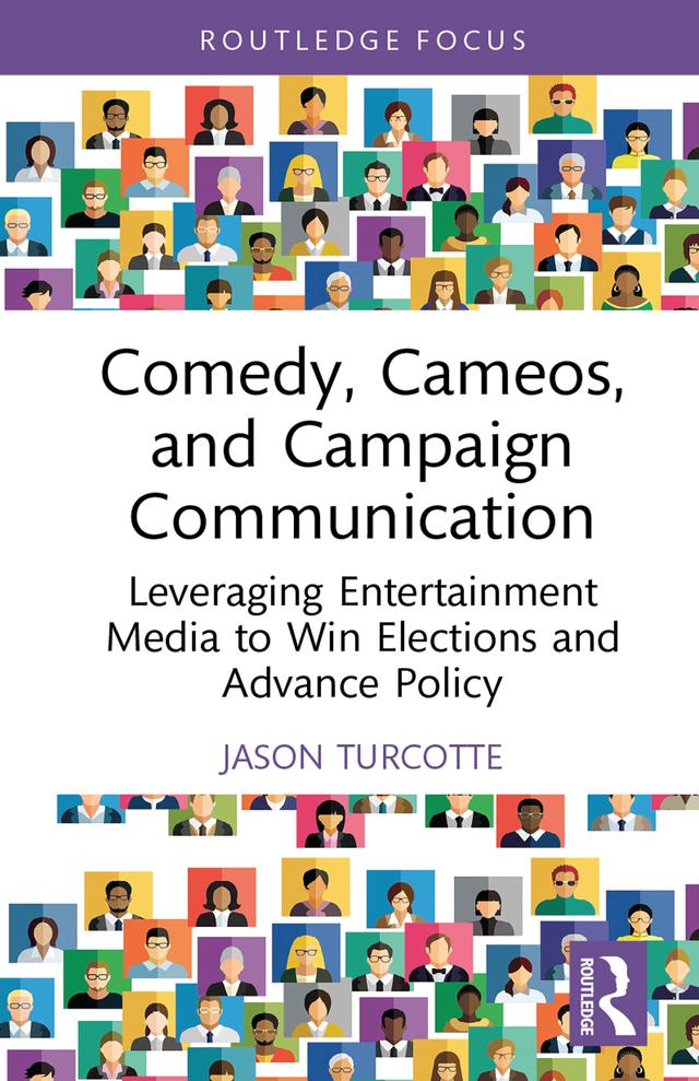 Comedy, Cameos, and Campaign Communication by Jason Turcotte