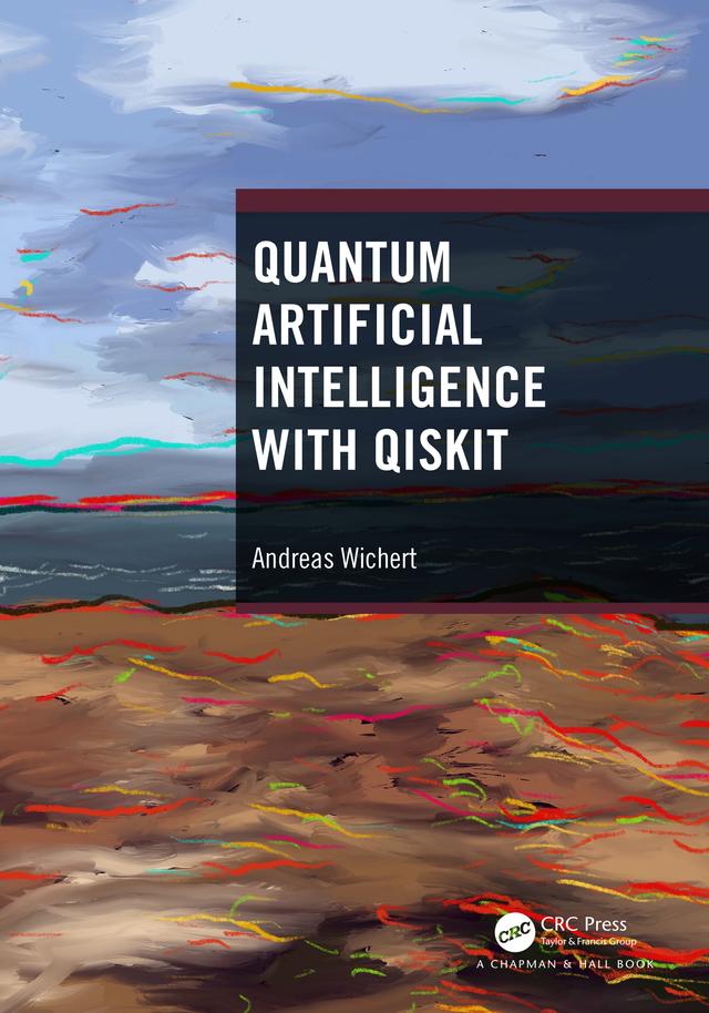 Quantum Artificial Intelligence with Qiskit by Andreas Wichert