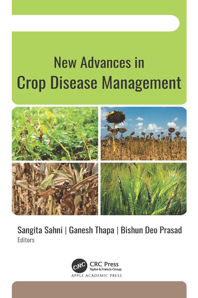New Advances in Crop Disease Management by Bishun Deo Prasad, Ganesh Thapa, Sangita Sahni