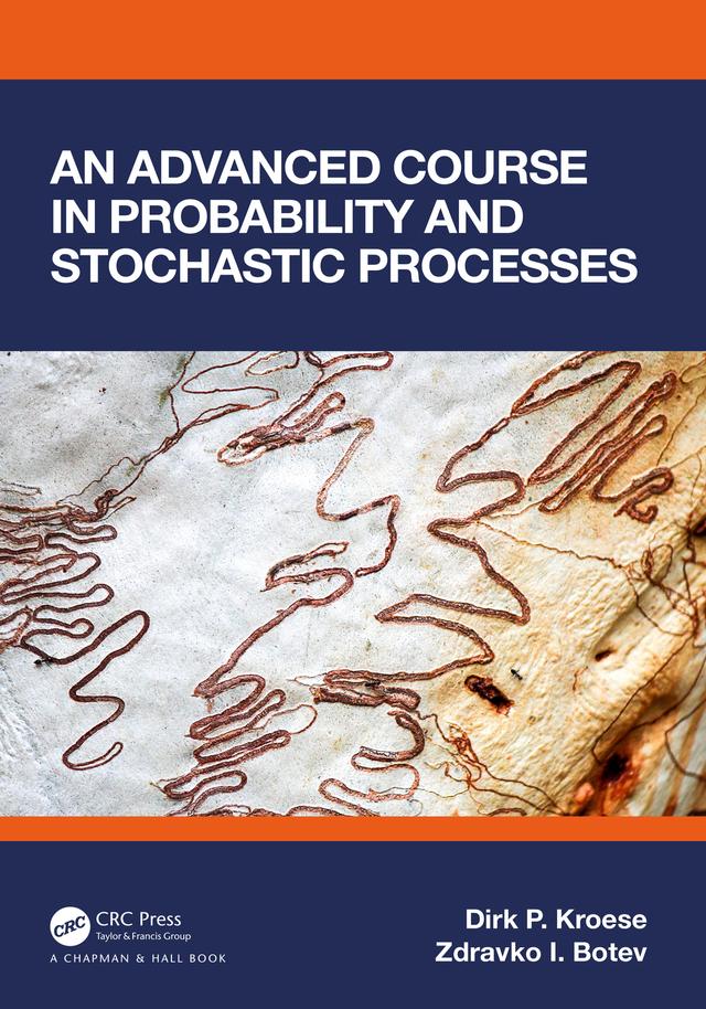 An Advanced Course in Probability and Stochastic Processes by Dirk P. Kroese, Zdravko Botev