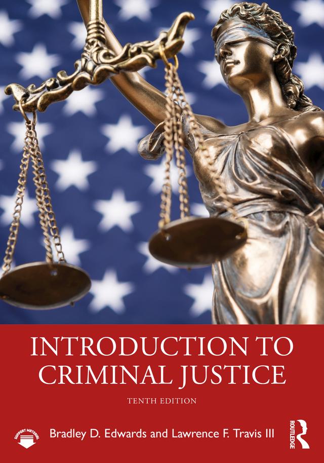 Introduction to Criminal Justice by Bradley D. Edwards, Lawrence F. Travis III