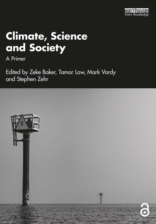 Climate, Science and Society by Mark Vardy, Stephen Zehr, Tamar Law, Zeke Baker