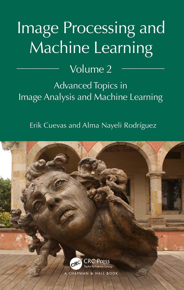 Image Processing and Machine Learning, Volume 2 by Alma Nayeli Rodríguez, Erik Cuevas