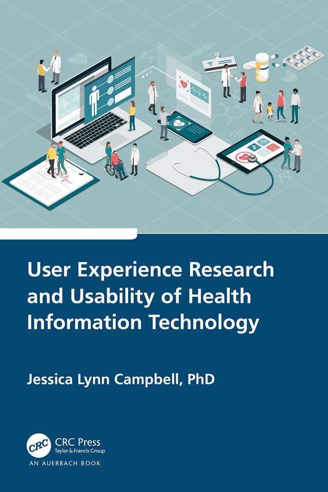 User Experience Research and Usability of Health Information Technology by Jessica Lynn Campbell