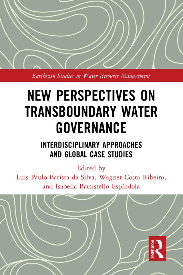 New Perspectives on Transboundary Water Governance by Isabella Battistello Espíndola, Luis Paulo Batista da Silva, Wagner Costa Ribeiro