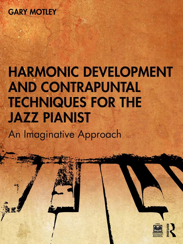 Harmonic Development and Contrapuntal Techniques for the Jazz Pianist by Gary Motley
