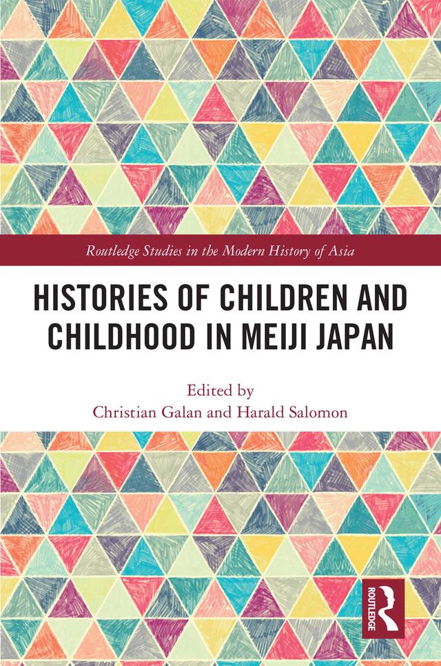 Histories of Children and Childhood in Meiji Japan by Christian Galan, Harald Salomon