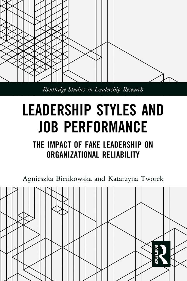 Leadership Styles and Job Performance by Agnieszka Bieńkowska, Katarzyna Tworek