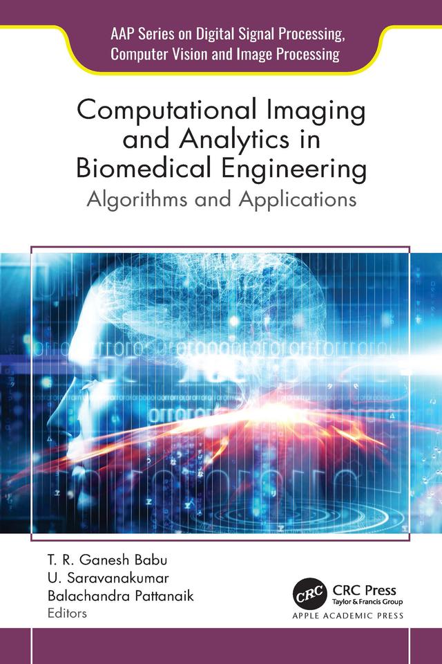 Computational Imaging and Analytics in Biomedical Engineering by Balachandra Pattanaik, T. R. Ganesh Babu, U. Saravanakumar
