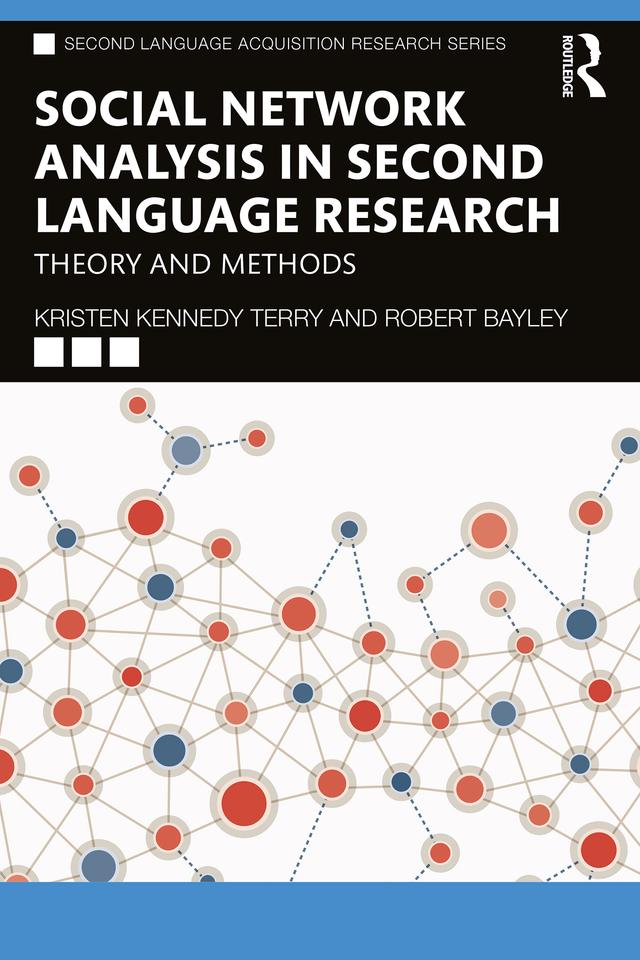 Social Network Analysis in Second Language Research by Kristen Kennedy Terry, Robert Bayley