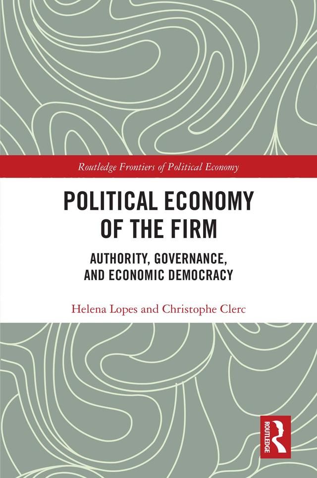 Political Economy of the Firm by Christophe Clerc, Helena Lopes