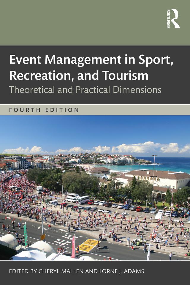Event Management in Sport, Recreation, and Tourism by Cheryl Mallen, Lorne J. Adams