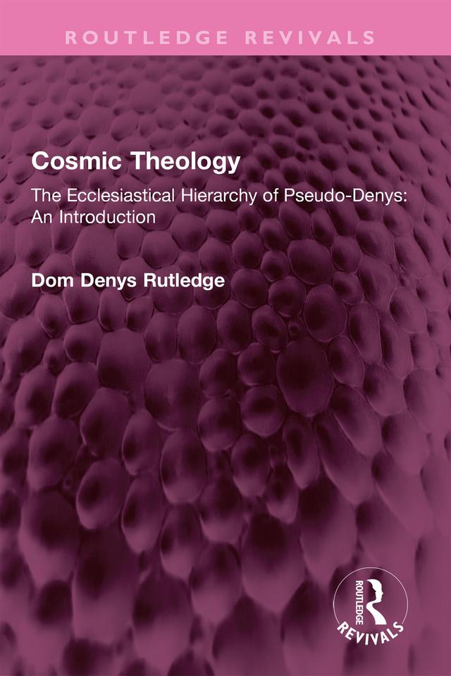 Cosmic Theology by Dom Denys Rutledge