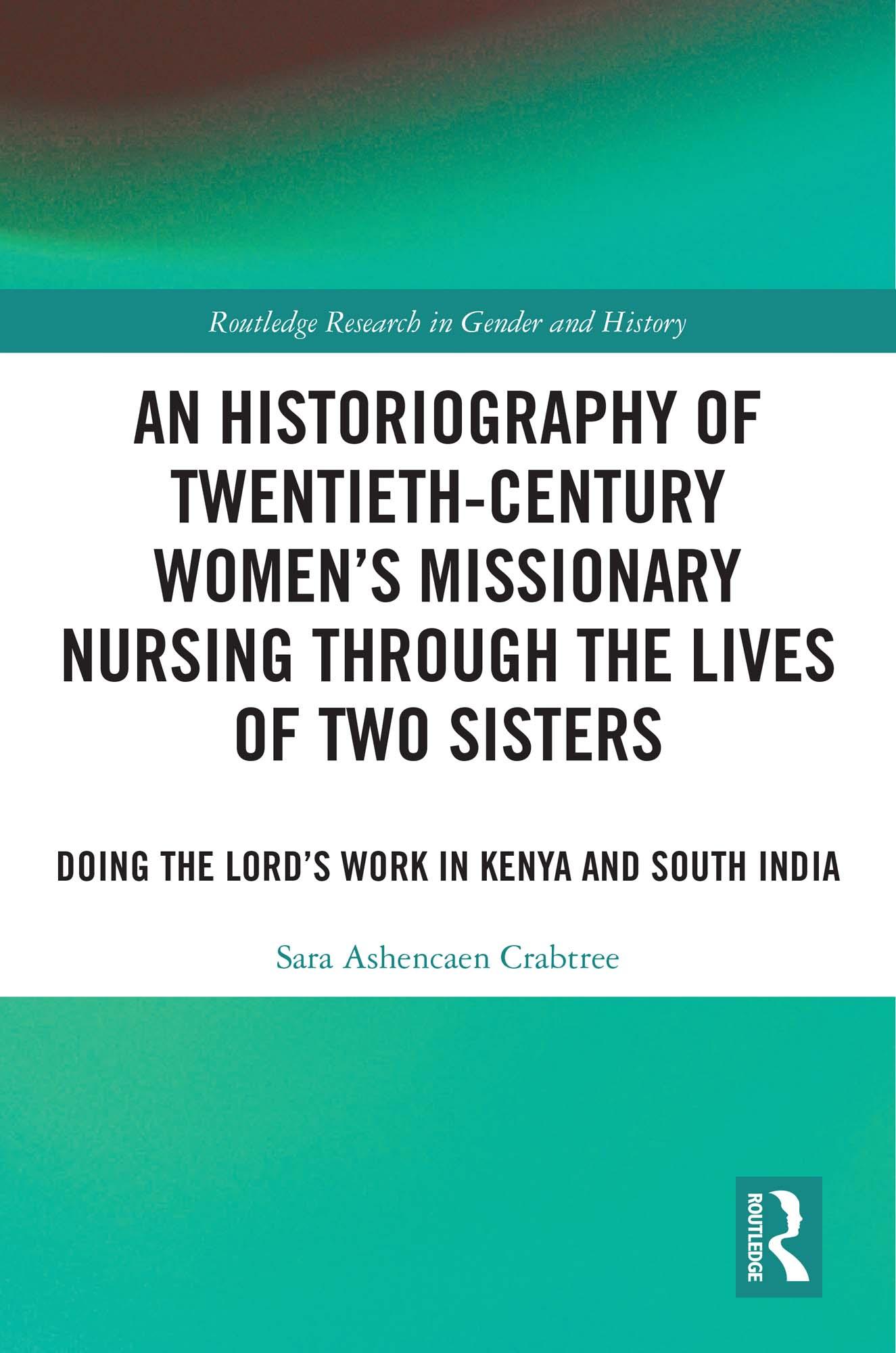 An Historiography of Twentieth-Century Women’s Missionary Nursing Through the Lives of Two Sisters