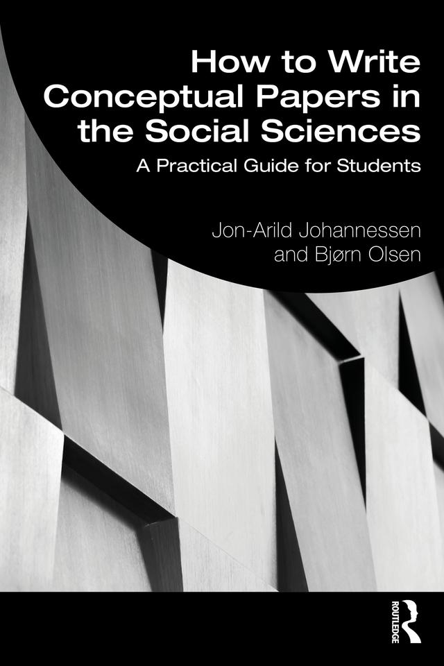 How to Write Conceptual Papers in the Social Sciences by Bjørn Olsen, Jon-Arild Johannessen