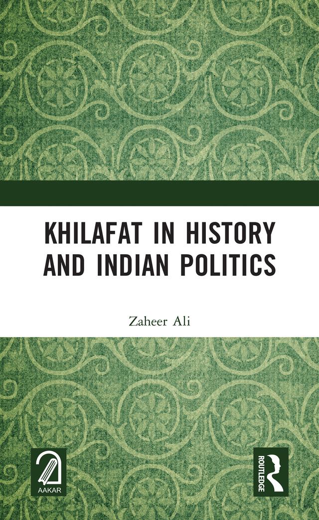 Khilafat in History and Indian Politics by Zaheer Ali