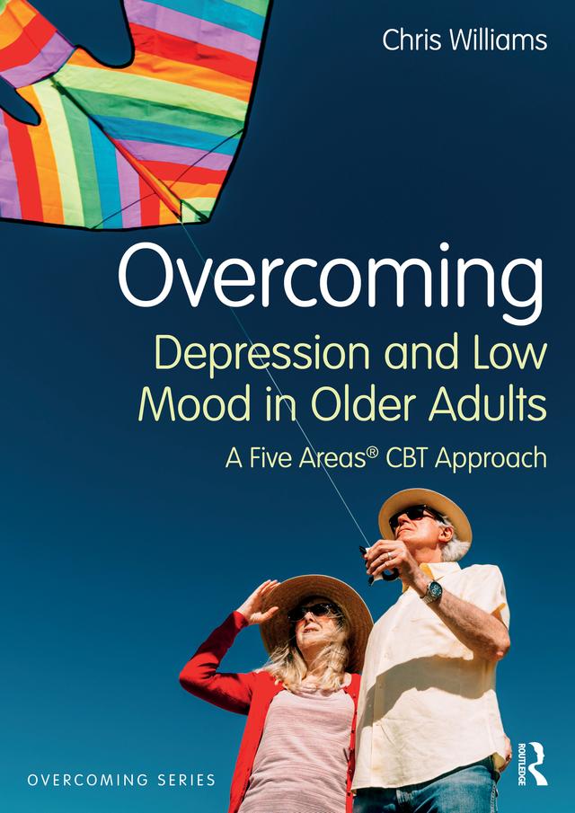 Overcoming Depression and Low Mood in Older Adults by Chris Williams