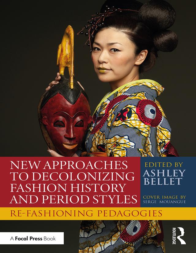 New Approaches to Decolonizing Fashion History and Period Styles by Ashley Bellet