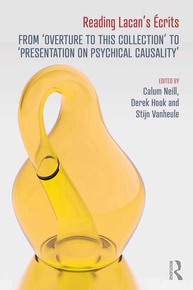 Reading Lacan’s Écrits by Calum Neill, Derek Hook, Stijn Vanheule