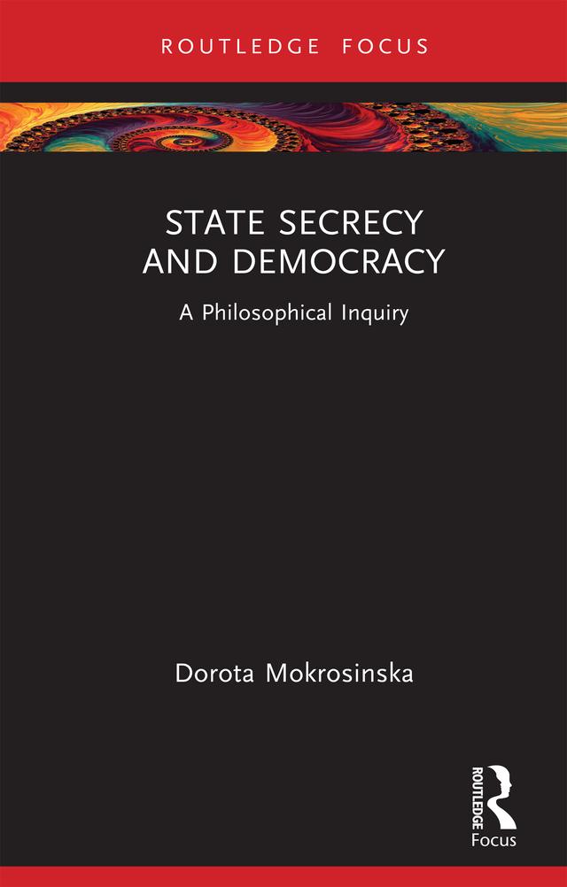 State Secrecy and Democracy by Dorota Mokrosinska