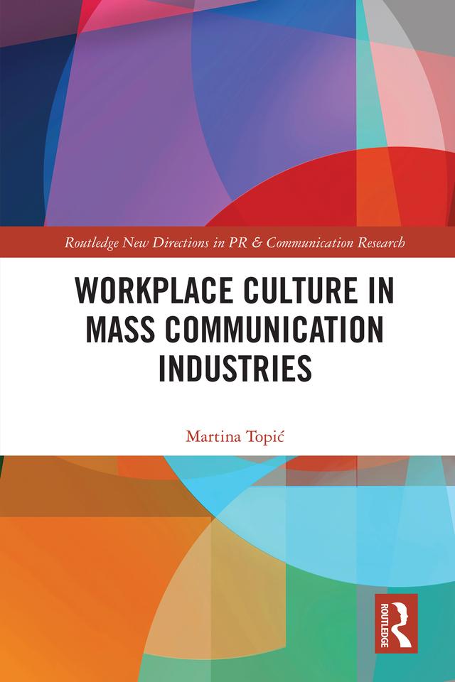 Workplace Culture in Mass Communication Industries by Martina Topić
