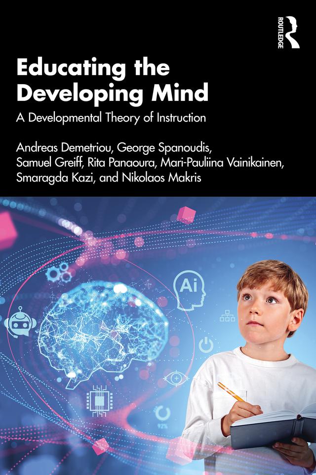 Educating the Developing Mind by Andreas Demetriou, George Spanoudis, Mari-Pauliina Vainikainen, Nikolaos Makris, Rita Panaoura, Samuel Greiff, Smaragda Kazi
