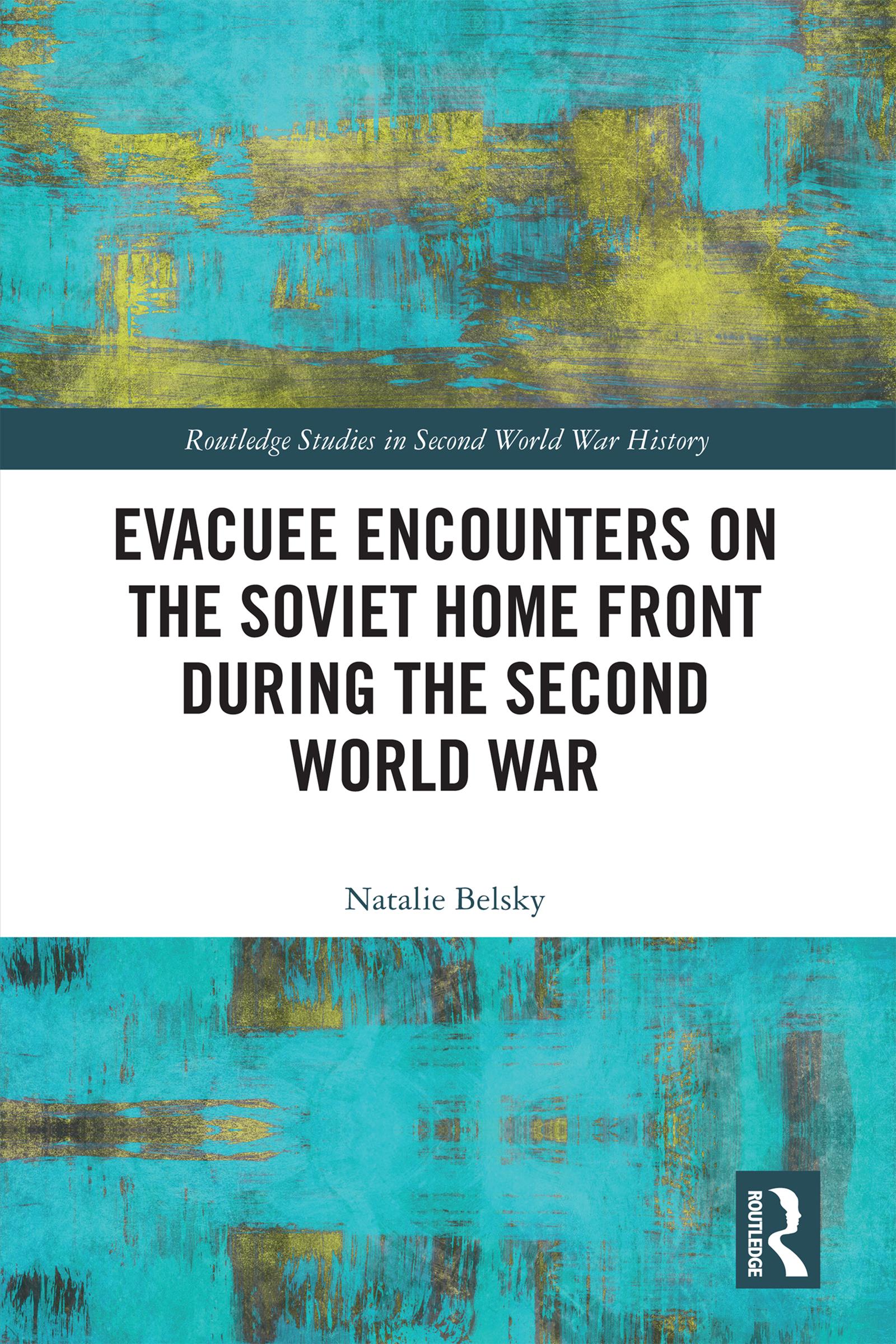 Evacuee Encounters on the Soviet Home Front During the Second World War