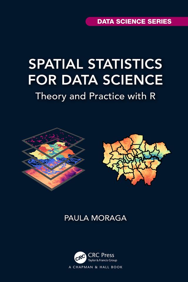 Spatial Statistics for Data Science by Paula Moraga