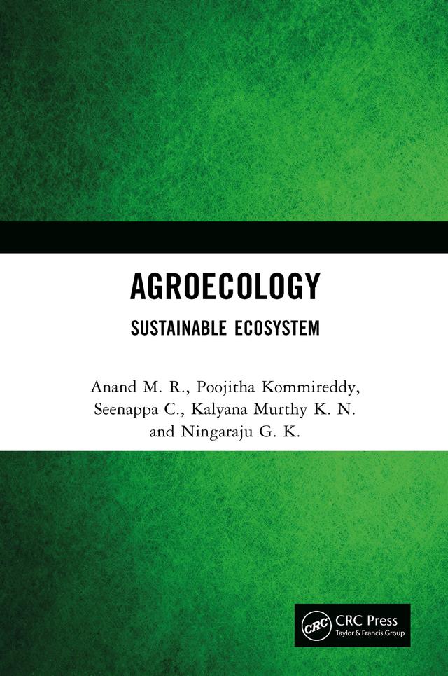 Agroecology by Anand M. R., Kalyana Murthy K. N., Ningaraju G. K., Poojitha Kommireddy, Seenappa C.