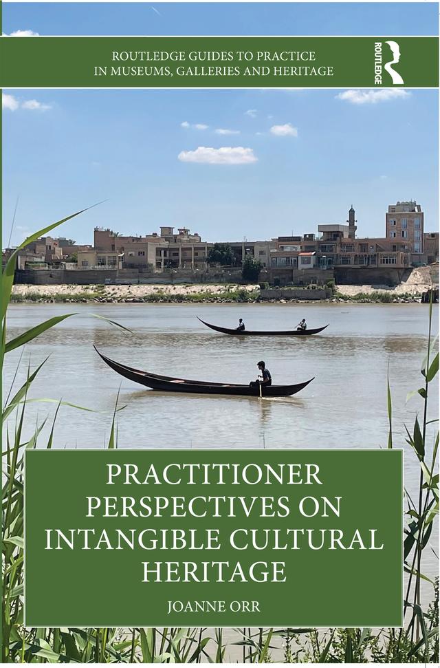 Practitioner Perspectives on Intangible Cultural Heritage by Joanne Orr