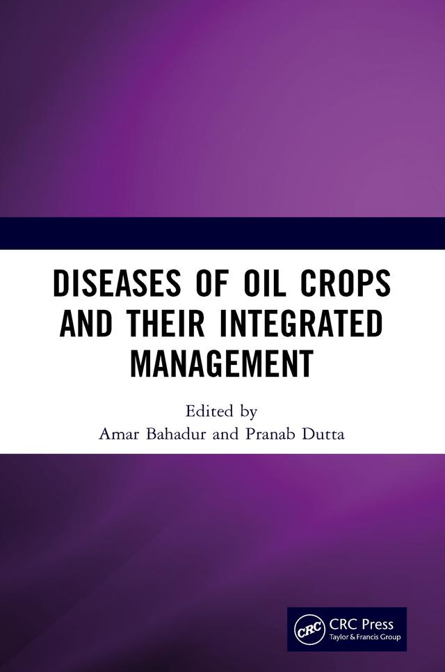 Diseases of Oil Crops and Their Integrated Management by Amar Bahadur, Pranab Dutta