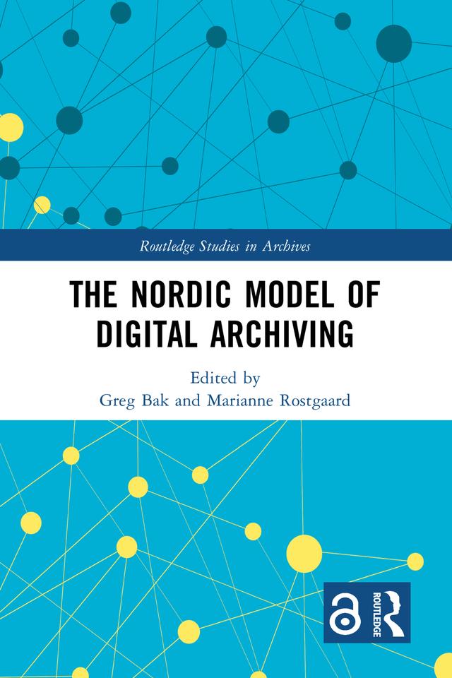 The Nordic Model of Digital Archiving by Greg Bak, Marianne Rostgaard