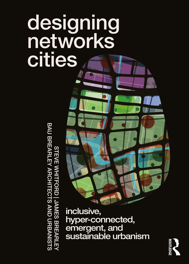Designing Networks Cities by James Brearley, Steve Whitford