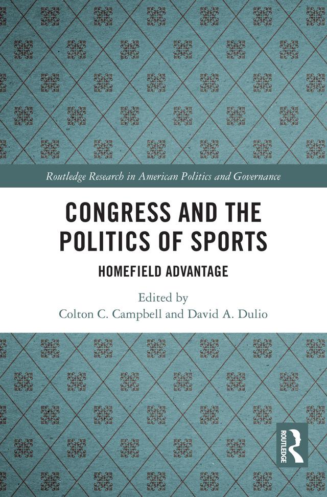 Congress and the Politics of Sports by Colton Campbell, David Dulio