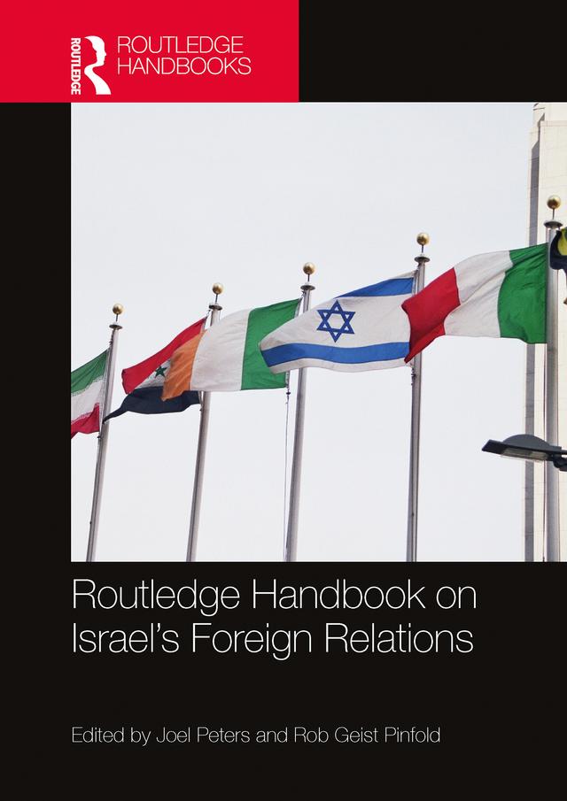 Routledge Handbook on Israel's Foreign Relations by Joel Peters, Rob Geist Pinfold