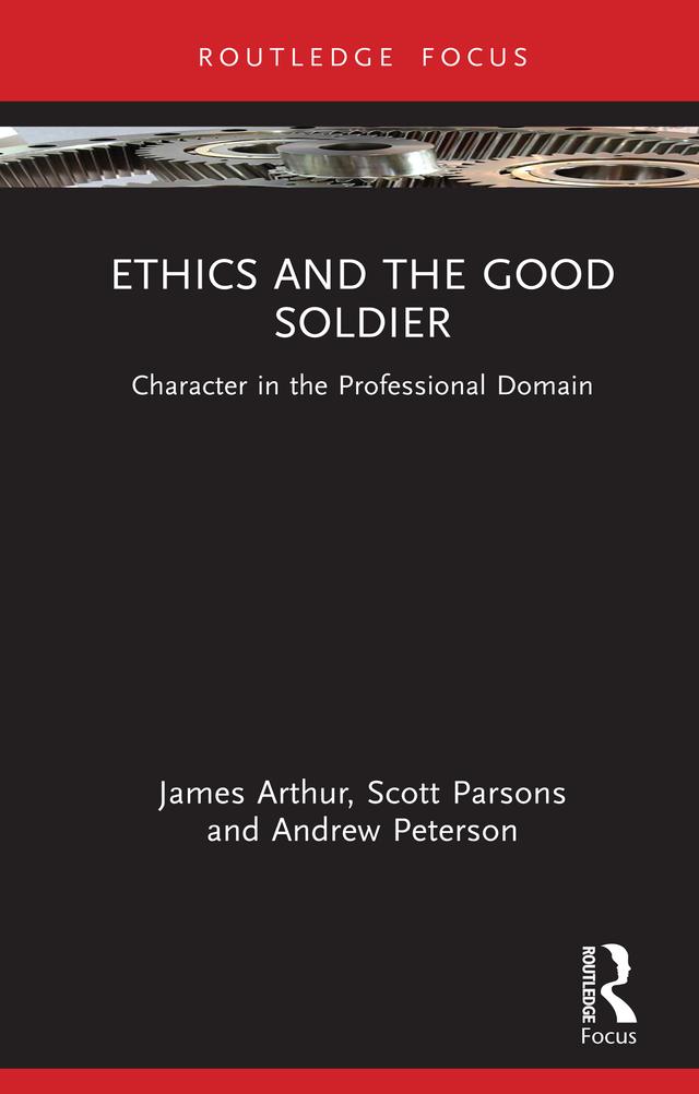 Ethics and the Good Soldier by Andrew Peterson, James Arthur, Scott Parsons