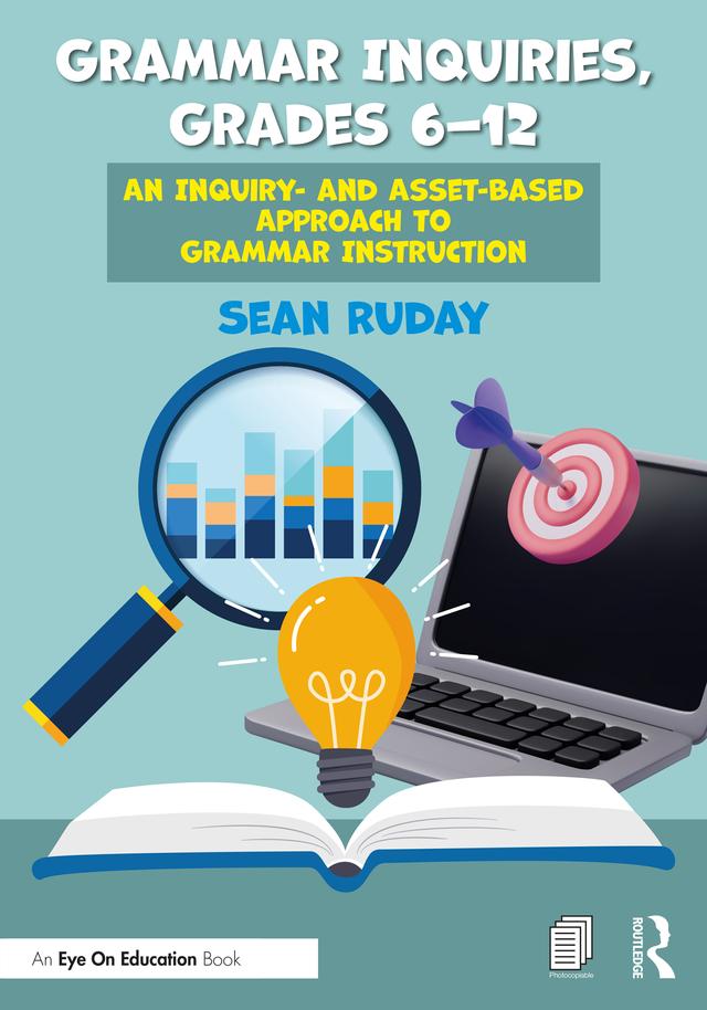 Grammar Inquiries, Grades 6–12 by Sean Ruday