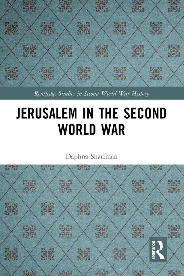 Jerusalem in the Second World War by Daphna Sharfman